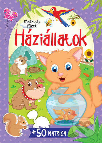 Kniha: Háziállatok + 50 Matrica (Foni book). Foni book, 2025 Kniha: Háziállatok + 50 Matrica (Foni book). Foni book, 2025