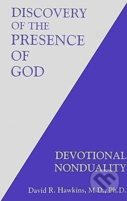 Kniha: Discovery of the Presence of God: Devotional Nonduality (R. David Hawkins). Veritas, 2006 Kniha: Discovery of the Presence of God: Devotional Nonduality (R. David Hawkins). Veritas, 2006