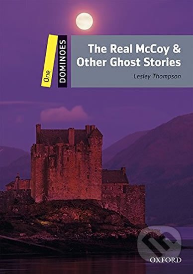 Kniha: Dominoes 1 The Real Mccoy and Other Ghost Stories with Audio Mp3 Pack (2nd) (Lesley Thompson). Oxford University Press, 2016 Kniha: Dominoes 1 The Real Mccoy and Other Ghost Stories with Audio Mp3 Pack (2nd) (Lesley Thompson). Oxford University Press, 2016