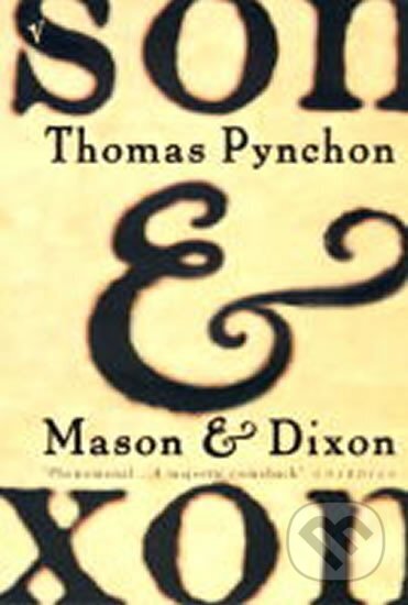 Kniha: Mason and Dixon (Thomas Pynchon). Vintage Books, 2006 Kniha: Mason and Dixon (Thomas Pynchon). Vintage Books, 2006