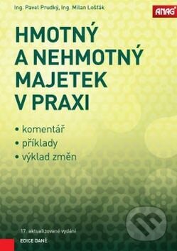Kniha: Hmotný a nehmotný majetek v praxi 2017 (Milan Lošťák a Pavel Prudký). ANAG, 2017 Kniha: Hmotný a nehmotný majetek v praxi 2017 (Milan Lošťák a Pavel Prudký). ANAG, 2017