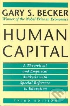 Kniha: Human Capital (Gary S. Becker). , 1994 Kniha: Human Capital (Gary S. Becker). , 1994
