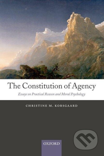 Kniha: The Constitution of Agency (Christine M. Korsgaard). OUP Oxford, 2008 Kniha: The Constitution of Agency (Christine M. Korsgaard). OUP Oxford, 2008