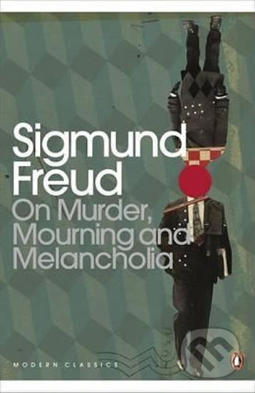 Kniha: On Murder, Mourning and Melancholia (Sigmund Freud). Penguin Books, 2005 Kniha: On Murder, Mourning and Melancholia (Sigmund Freud). Penguin Books, 2005