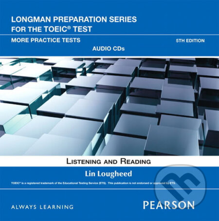 Kniha: Longman Preparation Series for the TOEIC Test: Listening and Reading More Practice AudioCD (Lin Lougheed). Pearson, 2012 Kniha: Longman Preparation Series for the TOEIC Test: Listening and Reading More Practice AudioCD (Lin Lougheed). Pearson, 2012