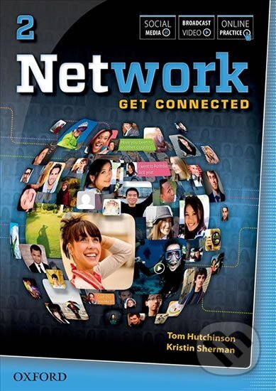 Kniha: Network 2 Student´s Book with Access Card Pack (Tom Hutchinson). Oxford University Press, 2013 Kniha: Network 2 Student´s Book with Access Card Pack (Tom Hutchinson). Oxford University Press, 2013