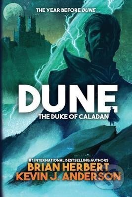 Kniha: Dune : The Duke of Caladan: The Duke of Caladan (Brian Herbert). , 2020 Kniha: Dune : The Duke of Caladan: The Duke of Caladan (Brian Herbert). , 2020