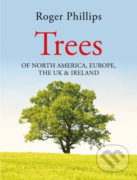 Kniha: Trees (Roger Phillips). Pan Macmillan, 2025 Kniha: Trees (Roger Phillips). Pan Macmillan, 2025