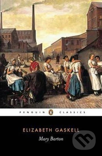 Kniha: Mary Barton: A Tale of Manchester Life (Elizabeth Gaskellová). Penguin Books, 1996 Kniha: Mary Barton: A Tale of Manchester Life (Elizabeth Gaskellová). Penguin Books, 1996