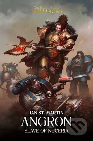 Kniha: Angron: Slave of Nuceria : Slave of Nuceria (St. Ian Martin). Games Workshop, 2019 Kniha: Angron: Slave of Nuceria : Slave of Nuceria (St. Ian Martin). Games Workshop, 2019