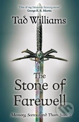 Kniha: Stone of Farewell (Memory, Sorrow & Thorn 2) (Tad Williams). Hodder and Stoughton, 2016 Kniha: Stone of Farewell (Memory, Sorrow & Thorn 2) (Tad Williams). Hodder and Stoughton, 2016