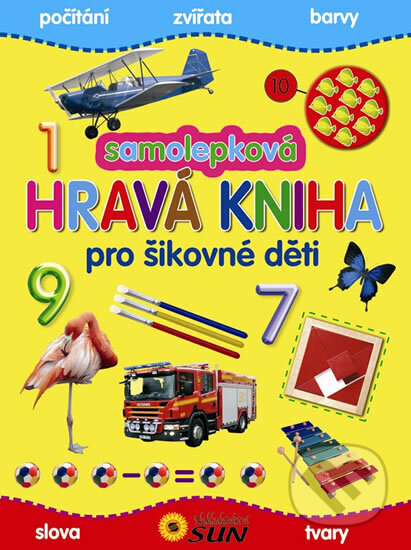 Kniha: Samolepková hravá kniha pro šikovné děti (neuvedený autor). SUN, 2011 Kniha: Samolepková hravá kniha pro šikovné děti (neuvedený autor). SUN, 2011