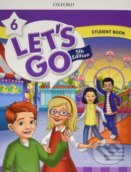 Kniha: Let´s Go Fifth Edition 6 Student´s Book (Ritsuko Nakata). Oxford University Press, 2018 Kniha: Let´s Go Fifth Edition 6 Student´s Book (Ritsuko Nakata). Oxford University Press, 2018