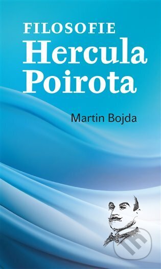Kniha: Filosofie Hercula Poirota (Martin Bojda). Togga, 2025 Kniha: Filosofie Hercula Poirota (Martin Bojda). Togga, 2025
