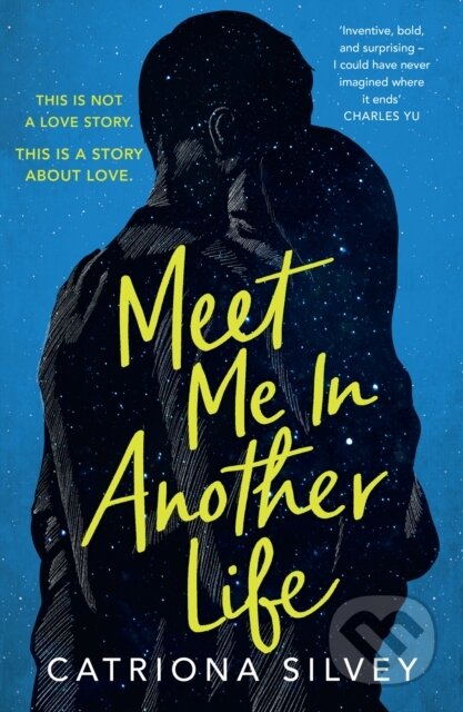 Kniha: Meet Me in Another Life (Catriona Silvey). HarperCollins, 2022 Kniha: Meet Me in Another Life (Catriona Silvey). HarperCollins, 2022