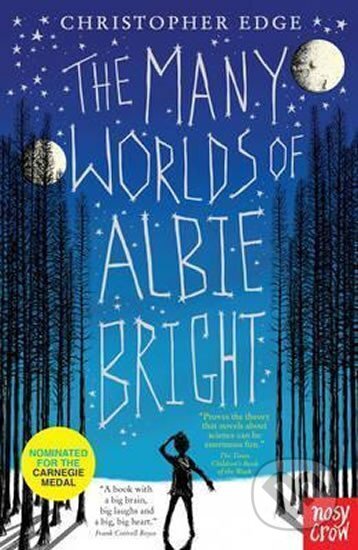 Kniha: The Many Worlds of Albie Bright (Christopher Edge). Nosy Crow, 2016 Kniha: The Many Worlds of Albie Bright (Christopher Edge). Nosy Crow, 2016