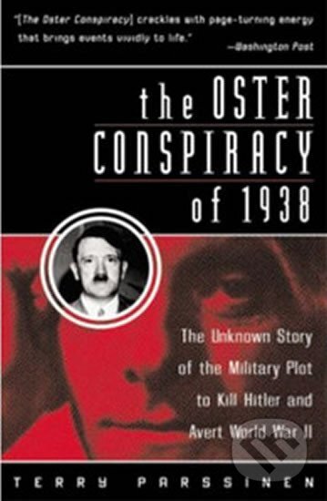 Kniha: The Oster Conspiracy of 1938 (Terry Parssinen). HarperCollins, 2014 Kniha: The Oster Conspiracy of 1938 (Terry Parssinen). HarperCollins, 2014