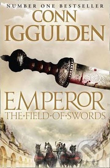 Kniha: The Field of Swords (Conn Iggulden). HarperCollins, 2011 Kniha: The Field of Swords (Conn Iggulden). HarperCollins, 2011