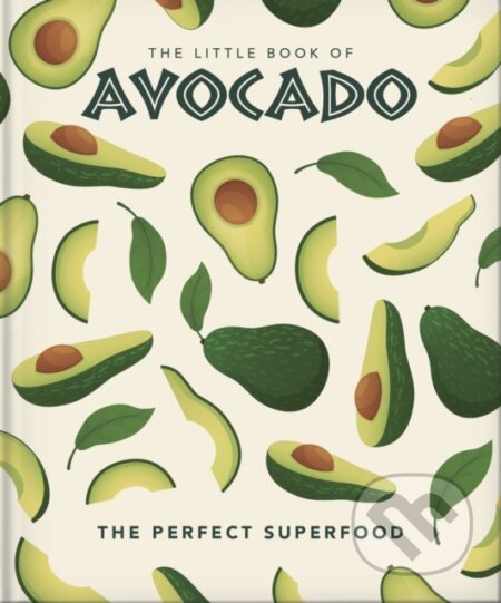 Kniha: The Little Book of Avocado (Orange Hippo). Headline Publishing Group, 2024 Kniha: The Little Book of Avocado (Orange Hippo). Headline Publishing Group, 2024