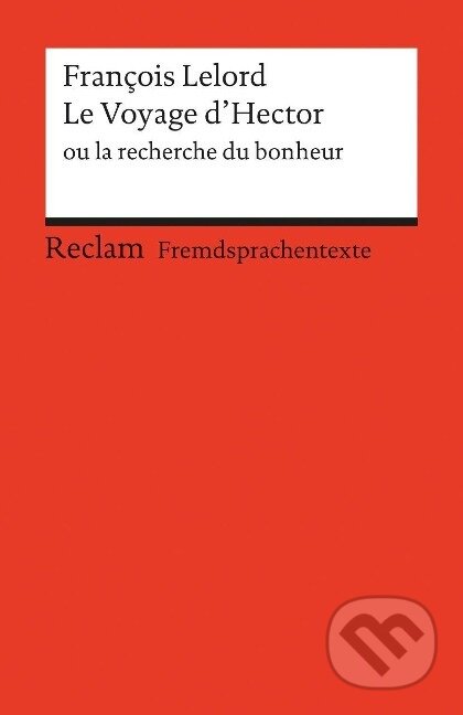 Kniha: Le Voyage d'Hector ou la recherche du bonheur (Francois Lelord). , 2007 Kniha: Le Voyage d'Hector ou la recherche du bonheur (Francois Lelord). , 2007