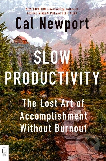 Kniha: Slow Productivity (Cal Newport). Penguin Books, 2024 Kniha: Slow Productivity (Cal Newport). Penguin Books, 2024