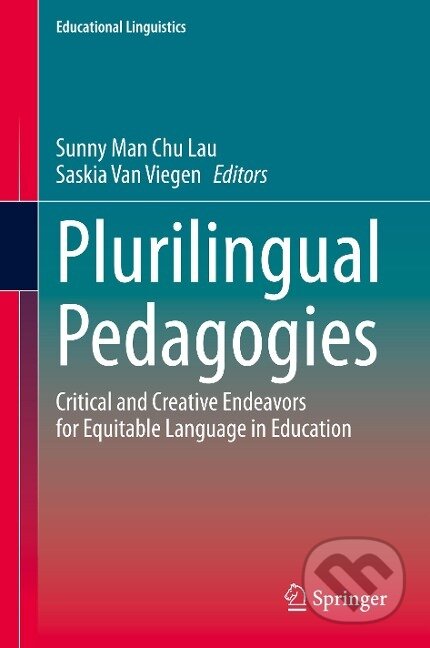 Kniha: Plurilingual Pedagogies (Saskia van Viegen). Springer International Publishing, 2020 Kniha: Plurilingual Pedagogies (Saskia van Viegen). Springer International Publishing, 2020