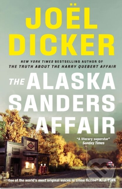 Kniha: The Alaska Sanders Affair (Joël Dicker). Quercus, 2025 Kniha: The Alaska Sanders Affair (Joël Dicker). Quercus, 2025