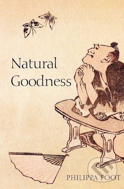 Kniha: Natural Goodness (Philippa Foot). OUP Oxford, 2003 Kniha: Natural Goodness (Philippa Foot). OUP Oxford, 2003