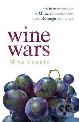 Kniha: Wine Wars (Mike Veseth). Rowman & Littlefield, 2012 Kniha: Wine Wars (Mike Veseth). Rowman & Littlefield, 2012