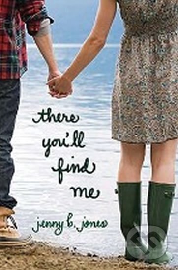 Kniha: There You´ll Find Me (B. Jenny Jones). Thomas Nelson Publishers, 2011 Kniha: There You´ll Find Me (B. Jenny Jones). Thomas Nelson Publishers, 2011