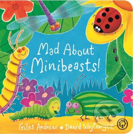 Kniha: Mad About Minibeasts! Board Book (Giles Andreae). Orchard, 2017 Kniha: Mad About Minibeasts! Board Book (Giles Andreae). Orchard, 2017