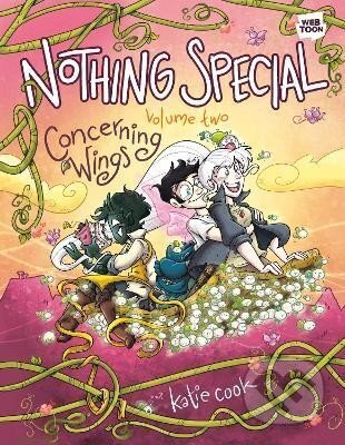Kniha: Nothing Special, Volume Two: Concerning Wings: A Graphic Novel (Katie Cook). Random House, 2024 Kniha: Nothing Special, Volume Two: Concerning Wings: A Graphic Novel (Katie Cook). Random House, 2024