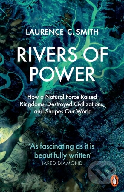 Kniha: Rivers of Power (Laurence C. Smith). Penguin Books, 2021 Kniha: Rivers of Power (Laurence C. Smith). Penguin Books, 2021