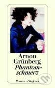 Kniha: Phantomschmerz (Arnon Grunberg). Diogenes Verlag, 2005 Kniha: Phantomschmerz (Arnon Grunberg). Diogenes Verlag, 2005