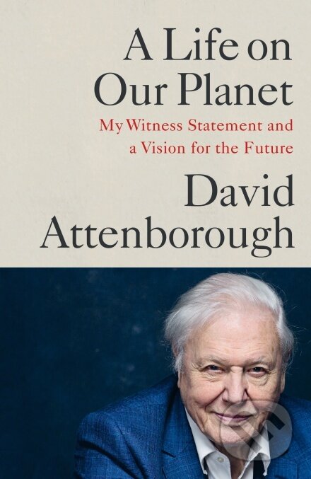 Kniha: A Life on Our Planet (David Attenborough). Penguin Books, 2020 Kniha: A Life on Our Planet (David Attenborough). Penguin Books, 2020