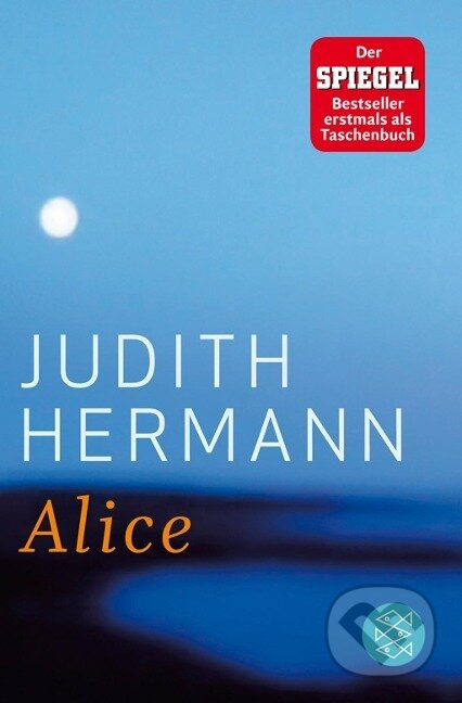 Kniha: Alice (Judith Hermann). Fischer Taschenbuch, 2010 Kniha: Alice (Judith Hermann). Fischer Taschenbuch, 2010