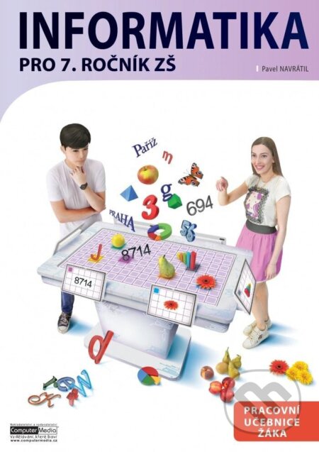 Kniha: Informatika pro 7. ročník ZŠ - Pracovní učebnice žáka (Pavel Navrátil). Computer Media, 2025 Kniha: Informatika pro 7. ročník ZŠ - Pracovní učebnice žáka (Pavel Navrátil). Computer Media, 2025