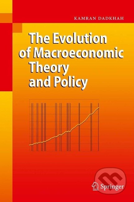Kniha: The Evolution of Macroeconomic Theory and Policy (Kamran Dadkhah). Springer Verlag, 2009 Kniha: The Evolution of Macroeconomic Theory and Policy (Kamran Dadkhah). Springer Verlag, 2009