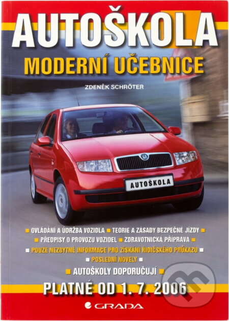 Kniha: Autoškola - Moderní učebnice (Zdeněk Schröter). Grada, 2006 Kniha: Autoškola - Moderní učebnice (Zdeněk Schröter). Grada, 2006