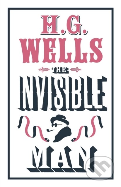 Kniha: The Invisible Man (H.G. Wells). Alma Classics, 2017 Kniha: The Invisible Man (H.G. Wells). Alma Classics, 2017