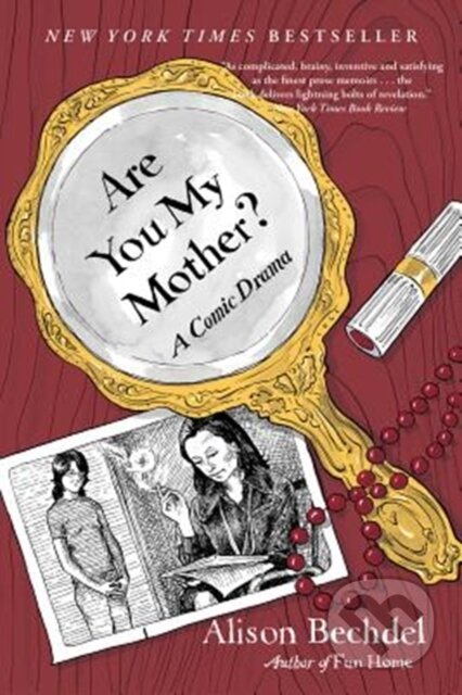 Kniha: Are You My Mother? (Alison Bechdel). Mariner Books, 2013 Kniha: Are You My Mother? (Alison Bechdel). Mariner Books, 2013