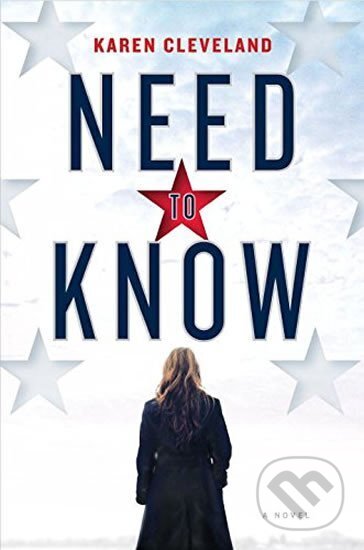 Kniha: Need To Know (Karen Cleveland). Ballantine, 2018 Kniha: Need To Know (Karen Cleveland). Ballantine, 2018