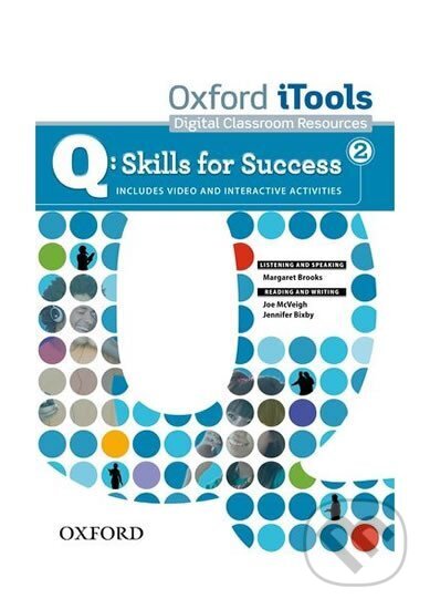 Kniha: Q Skills for Success 2 Listening & Speaking iTools (Margaret Brooks). Oxford University Press, 2013 Kniha: Q Skills for Success 2 Listening & Speaking iTools (Margaret Brooks). Oxford University Press, 2013