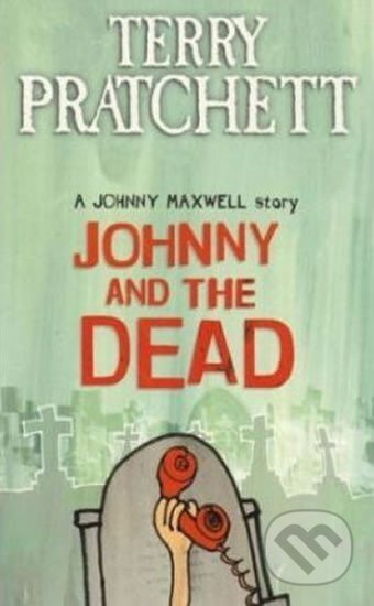Kniha: Johnny and the Dead (Terry Pratchett). Corgi Books, 2004 Kniha: Johnny and the Dead (Terry Pratchett). Corgi Books, 2004
