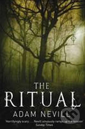 Kniha: The Ritual (Adam Nevill). Pan Macmillan, 2011 Kniha: The Ritual (Adam Nevill). Pan Macmillan, 2011