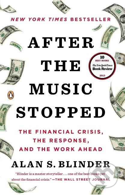 Kniha: After the Music Stopped (Alan S. Blinder). , 2013 Kniha: After the Music Stopped (Alan S. Blinder). , 2013