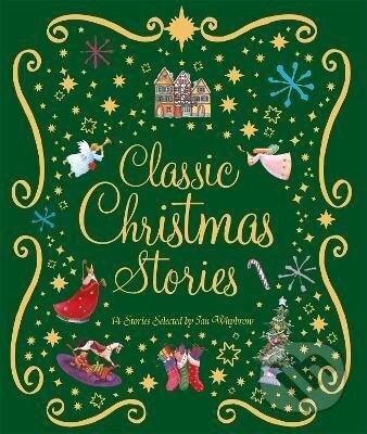 Kniha: Classic Christmas Stories: A Collection of Fourteen Festive Stories (Ian Whybrow). Pan Macmillan, 2024 Kniha: Classic Christmas Stories: A Collection of Fourteen Festive Stories (Ian Whybrow). Pan Macmillan, 2024
