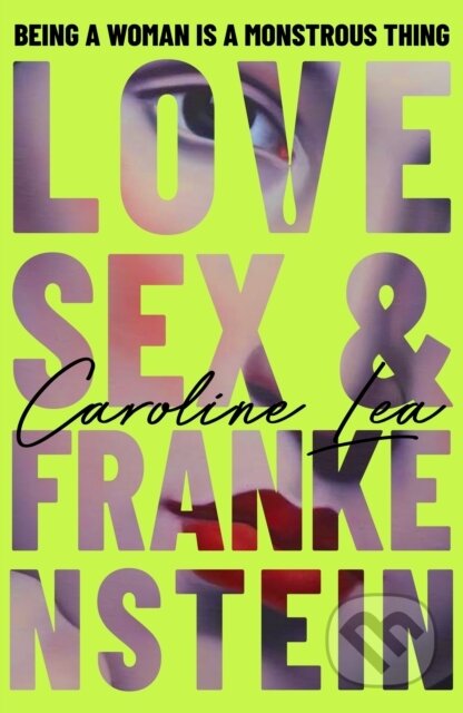 Kniha: Love, Sex & Frankenstein (Caroline Lea). Penguin Books, 2025 Kniha: Love, Sex & Frankenstein (Caroline Lea). Penguin Books, 2025