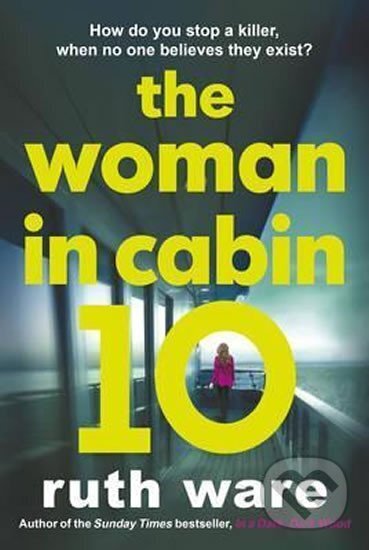 Kniha: The Woman in Cabin 10 (Ruth Ware). Random House, 2016 Kniha: The Woman in Cabin 10 (Ruth Ware). Random House, 2016