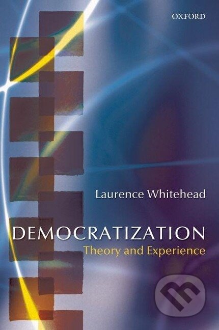 Kniha: Democratization (Laurence Whitehead). OUP Oxford, 2002 Kniha: Democratization (Laurence Whitehead). OUP Oxford, 2002